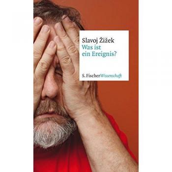 Zizek, Slavoj: Was ist ein Ereignis?