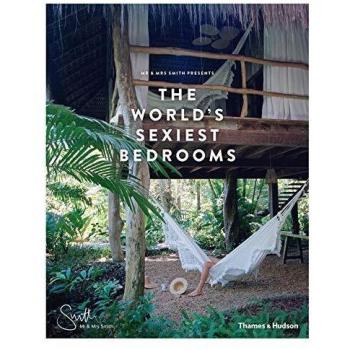 Mr & Mrs Smith Presents the World’s Sexiest Bedrooms