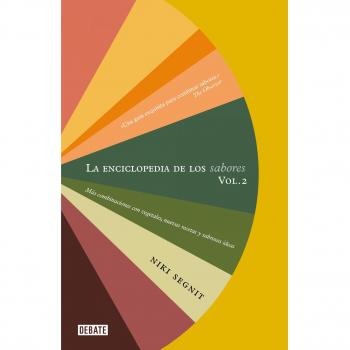 La enciclopedia de los sabores. Vol. 2: Más combinaciones con vegetales, nuevas recetas y deliciosas ideas (Tapa dura).