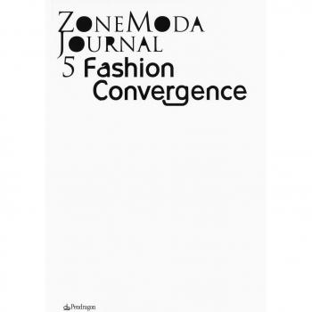 Zonemoda journal. Ediz. italiana e inglese. Fashion Convergence