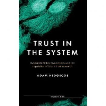 Trust in the system: Research Ethics Committees and the regulation of biomedical research (Inscriptions)