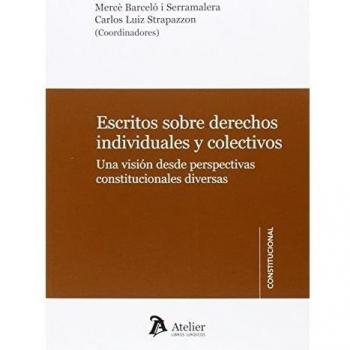ESCRITOS SOBRE DERECHOS INDIVIDUALES Y COLECTIVOS UNA VISION