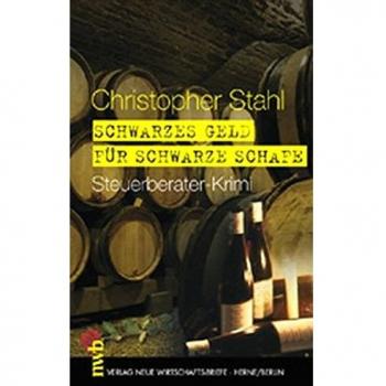 Christopher Stahl Schwarzes Geld Für Schwarze Schafe. Steuerberater-Krimi