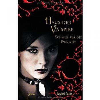 Rachel Caine Haus Der Vampire 6: Schwur Für Die Ewigkeit