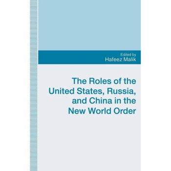 The Roles of the United States Russia and China in the New World Order
