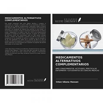MEDICAMENTOS ALTERNATIVOS COMPLEMENTARIOS: AMO CONOCIMIENTOS, ACTITUDES, PRÁCTICA DE ENFERMERÍA Y ESTUDIANTES DE CIENCIAS MÉDICAS