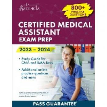 Certified Medical Assistant Exam Prep 2023-2024: 800+ Practice Questions, Study Guide for CMA and RMA Tests