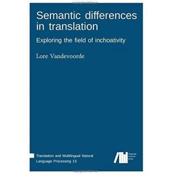 Semantic differences in translation: Exploring the field of inchoativity (Translation and Multilingual Natural Language Processing)