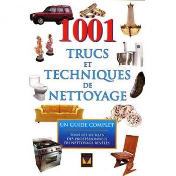 1001 Trucs Et Techniques De Nettoyage