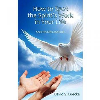 How to Spot the Spirit's Work in Your Life: Seek His Gifts and Fruit