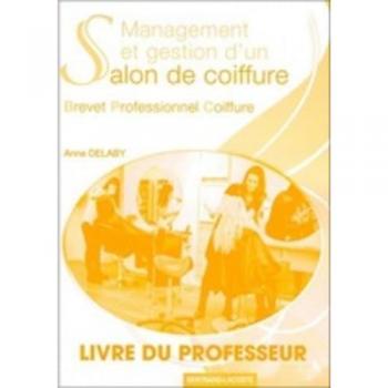 LIVRE PROFESSEUR MANAGEMENT ET GESTION D UN SALON DE COIFFURE-RESERVE AUX ENSEIGNANTS