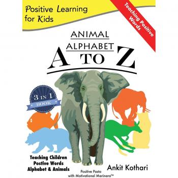 Animal Alphabet A to Z: 3-in-1 book teaching children Positive Words, Alphabet and Animals