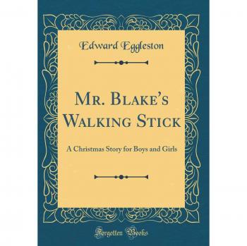 Mr. Blake's Walking Stick: A Christmas Story for Boys and Girls