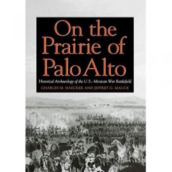 On the Prairie of Palo Alto: Historical Archaeology of the U.S.-Mexican War Battlefield