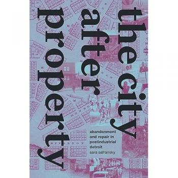 Duke University Press City after Property: Abandonment and Repair in Postindustrial Detroit