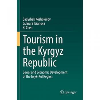 Tourism in the Kyrgyz Republic: Social and Economic Development of the Issyk-Kul Region