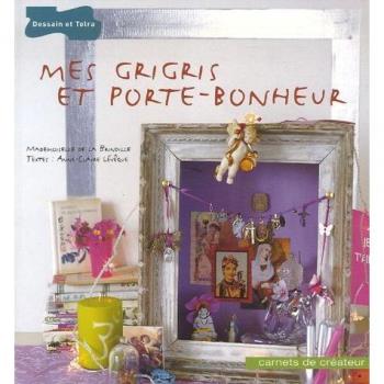 Mes grigris et porte-bonheur