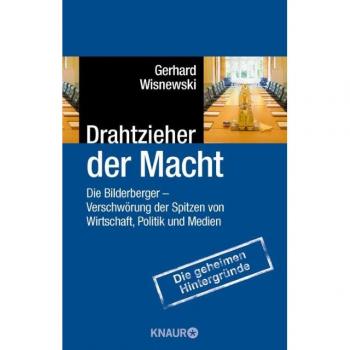 Gerhard Wisnewski Drahtzieher Der Macht: Die Bilderberger