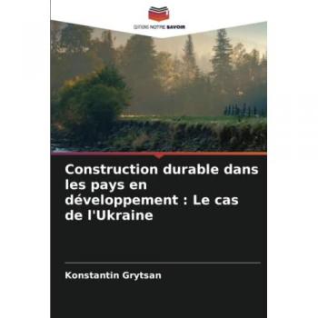 Grytsan, Konstantin: Construction durable dans les pays en développement : Le cas de l'Ukraine