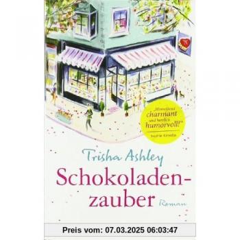 Trisha Ashley Schokoladenzauber: Roman