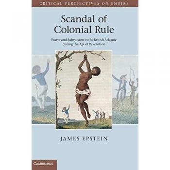 Epstein, James: Scandal of Colonial Rule