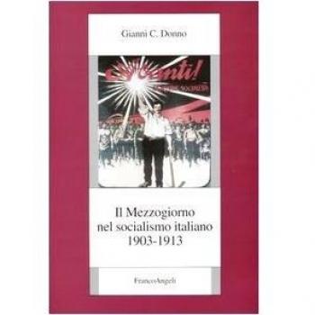Il Mezzogiorno nel socialismo italiano. 1903-1913