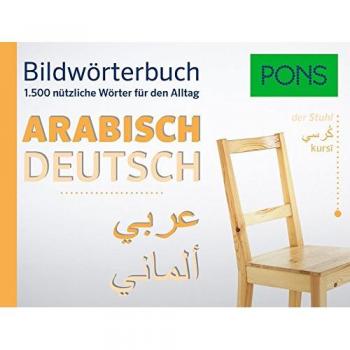 PONS Bildwörterbuch Arabisch: Die 1.500 nützlichsten Wörter für den Alltag