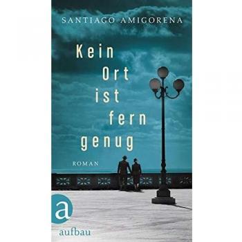 Kein Ort ist fern genug: Roman