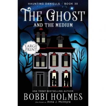 The Ghost and the Medium (Haunting Danielle, Band 30)