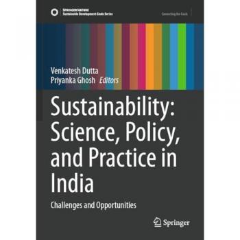 Sustainability: Science, Policy, and Practice in India: Challenges and Opportunities (Sustainable Development Goals Series)