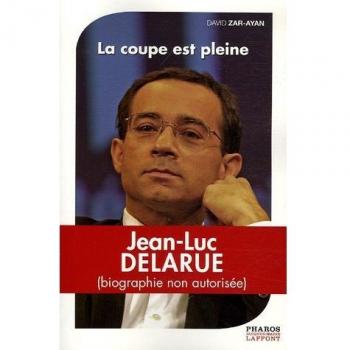 David Zar-Ayan Jean-Luc Delarue : La Coupe Est Pleine
