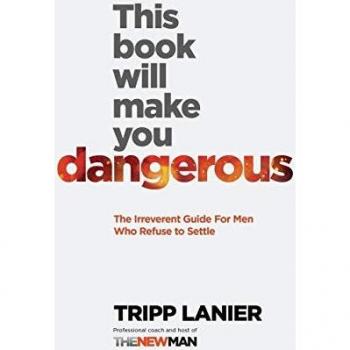 Lanier, Tripp: This Book Will Make You Dangerous