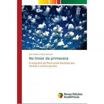 No limiar da primavera: A biografia de Raimunda Barbosa dos Santos e outros pontos