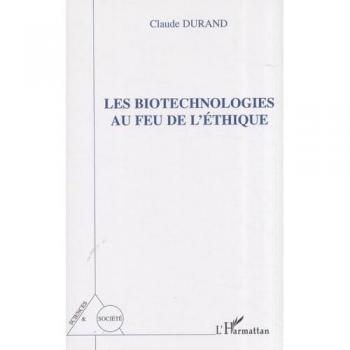 Les biotechnologies au feu de l'éthique