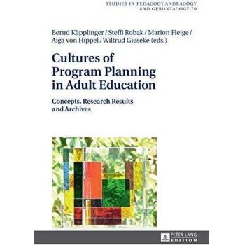 Cultures of Program Planning in Adult Education : Concepts, Research Results and Archives