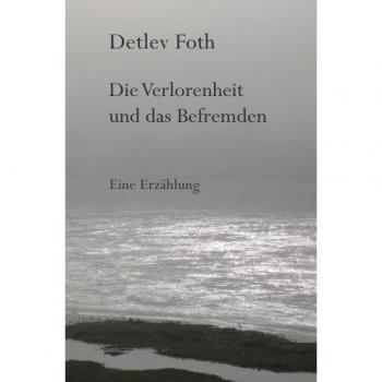 Die Verlorenheit und das Befremden