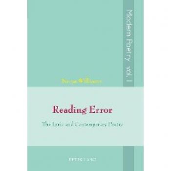 Reading Error: The Lyric and Contemporary Poetry (Modern Poetry)