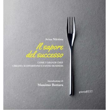 Il sapore del successo. Come i grandi chef creano, si divertono e fanno business. Con espansione online