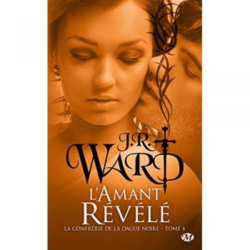 Ward, J. R. La Confrérie De La Dague Noire, Tome 4 : L'Amant Révélé