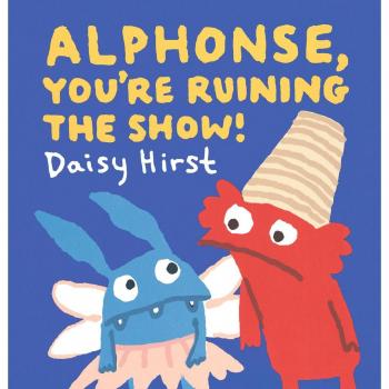 Daisy Hirst Alphonse, You're Ruining the Show!
