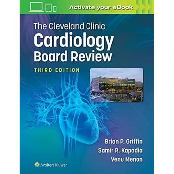 The Cleveland Clinic Cardiology Board Review,