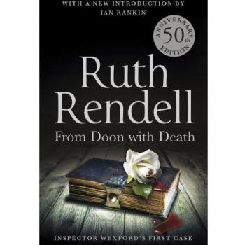 Ruth Rendell From Doon With Death: A Wexford Case