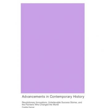 Advancements in Contemporary History