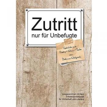 Dietmar Wielgosch Zutritt Nur Für Unbefugte: Gedichte Und Poetry-Slam-Texte