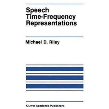 Riley, Michael D.: Speech Time-Frequency Representations