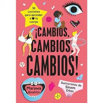 CAMBIOS,CAMBIOS,CAMBIOS! 50 LECCIONES PARA APRENDER A AMAR A TU CUERPO