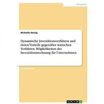 Investitionsrechnung für Unternehmen: Dynamische Verfahren