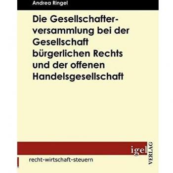 Die Gesellschafterversammlung bei der Gesellschaft bürgerlichen Rechts und der offenen Handelsgesellschaft