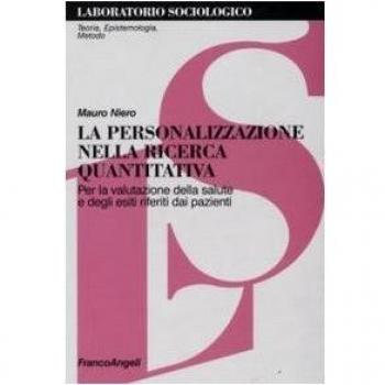 La personalizzazione nella ricerca quantitativa. Per la valutazione della salute e degli esiti riferiti dai pazienti
