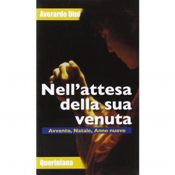 Nell'attesa della sua venuta. Avvento, Natale, anno nuovo
